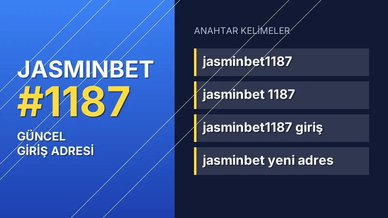 Jasminbet 1187 güncel giriş — anahtar kelimeler