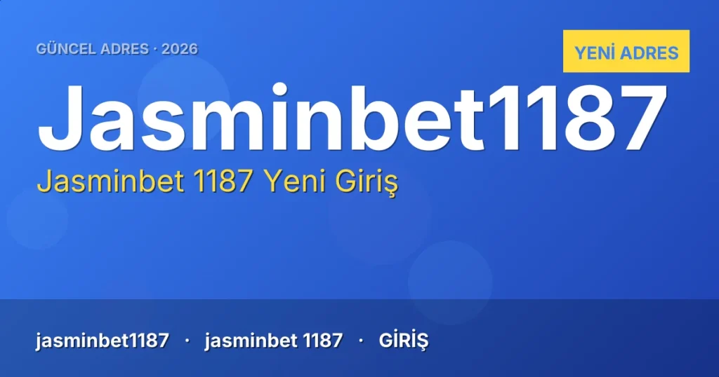 Jasminbet1187 Giriş – Güncel Adres 2026