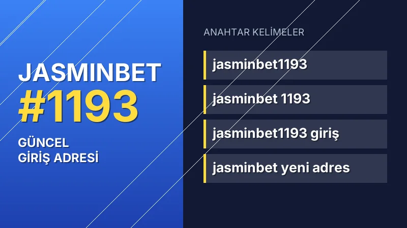 Jasminbet 1193 güncel giriş — anahtar kelimeler