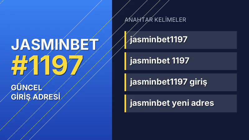 Jasminbet 1197 güncel giriş — anahtar kelimeler